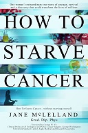 How to Starve Cancer by Jane McLelland